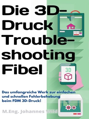 cover image of Die 3D-Druck Troubleshooting Fibel